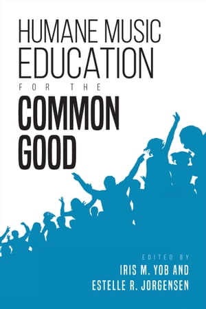 Humane Music Education for the Common Good