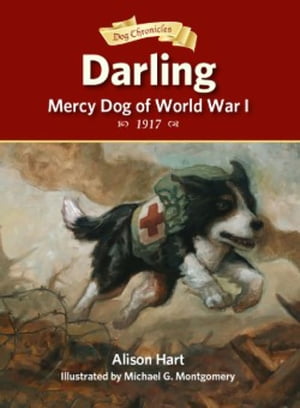 楽天楽天Kobo電子書籍ストアDarling, Mercy Dog of World War I【電子書籍】[ Alison Hart ]