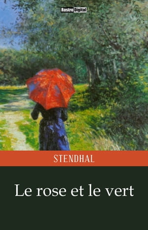 Le rose et le vert【電子書籍】[ Stendhal ]