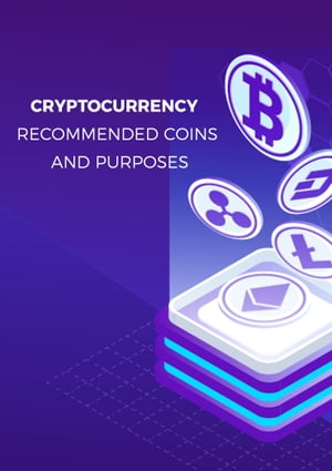 Cryptocurrency – Recommended Coins and Purposes