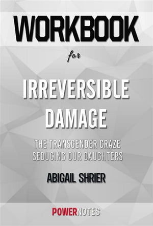 Workbook on Irreversible Damage: The Transgender Craze Seducing Our Daughters by Abigail Shrier (Fun Facts & Trivia Tidbits)