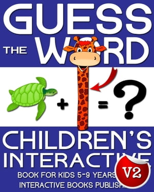 Children's Book: Guess the Word: Children's Interactive Book for Kids 5-8 Years Old