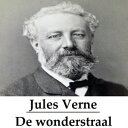 De wonderstraal (ge?llustreerd)【電子書籍】[ Jules Verne ]