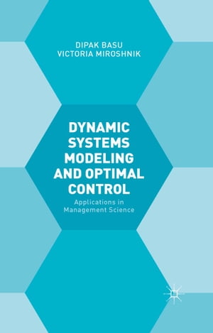 Dynamic Systems Modelling and Optimal Control