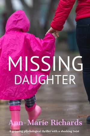 Missing Daughter (A gripping psychological thril