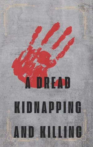 A Dread kidnapping and killing