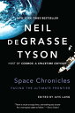 Space Chronicles: Facing the Ultimate Frontier【電子書籍】 Neil deGrasse Tyson