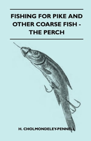 Fishing for Pike and Other Coarse Fish - The Perch