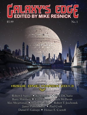Galaxy's Edge Magazine: Issue 1, March 2013 Galaxy's Edge, #1Żҽҡ[ Robert J. Sawyer ]