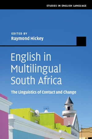 English in Multilingual South Africa The Linguistics of Contact and Change【電子書籍】