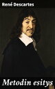 Metodin esitys Mielenliikutuksien tutkistelu. Metafyysillisi mietelmi 【電子書籍】 Ren Descartes