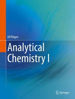 Analytical Chemistry I【電子書籍】[ Ulf Ritgen ]