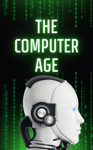 The computer age