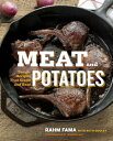 Meat and Potatoes Simple Recipes that Sizzle and Sear: A Cookbook【電子書籍】[ Rahm Fa...