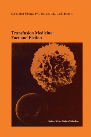 Transfusion Medicine: Fact and Fiction