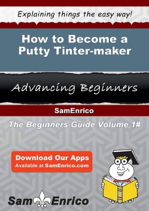 How to Become a Putty Tinter-maker