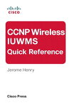 CCNP Wireless IUWMS Quick Reference (eBook)【電子書籍】[ D. J. Henry ]