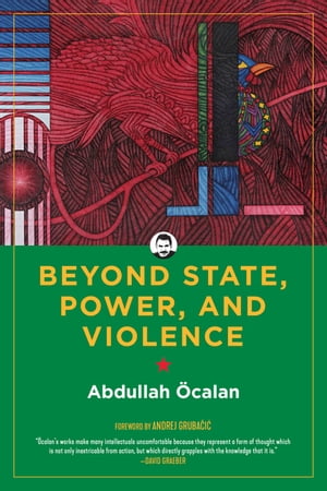 Beyond State, Power, and Violence