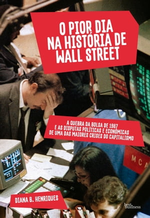 O pior dia na hist?ria de Wall StreetŻҽҡ[ Diana B. Henriques ]