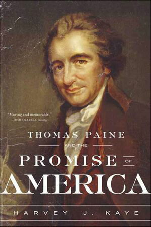 Thomas Paine and the Promise of America A History & Biography【電子書籍】[ Harvey J. Kaye ]