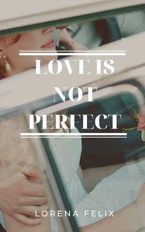 Love Is Not Perfect