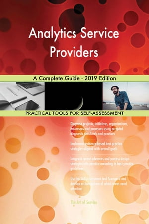 Analytics Service Providers A Complete Guide - 2019 Edition