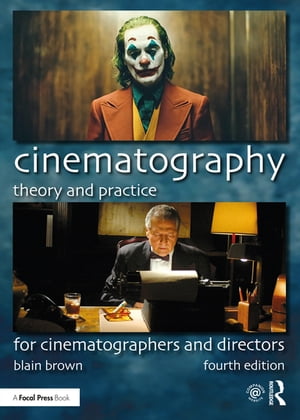 楽天楽天Kobo電子書籍ストアCinematography: Theory and Practice For Cinematographers and Directors【電子書籍】[ Blain Brown ]