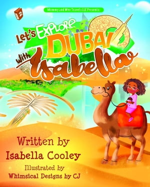 Let's Explore Dubai With Isabella【電子書籍】[ Isabella M Cooley ]