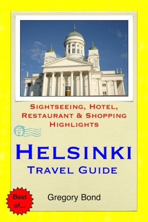 ŷKoboŻҽҥȥ㤨Helsinki, Finland Travel Guide - Sightseeing, Hotel, Restaurant & Shopping Highlights (IllustratedŻҽҡ[ Gregory Bond ]פβǤʤ594ߤˤʤޤ