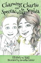 Charming Charlie and the Spectacular Sophia【電子書籍】 Fiona Ware