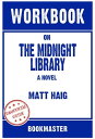 Workbook on The Midnight Library: A Novel by Matt Haig Discussions Made Easy【電子書籍】 BookMaster BookMaster