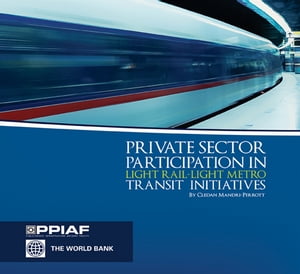 Private Sector Participation In Light Rail/Light Metro Transit Initiatives