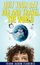 Sell Products on Amazon with Fulfillment by Amazon: Quit Your Day Job and Travel the World【電子書籍】[ Frank Aaron Florence ]