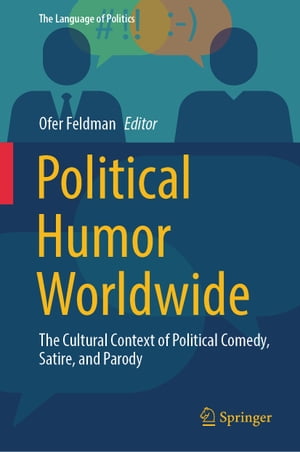 楽天楽天Kobo電子書籍ストアPolitical Humor Worldwide The Cultural Context of Political Comedy, Satire, and Parody【電子書籍】