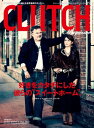 CLUTCH Magazine Vol.19【電子書籍】[ CLUTCH編集部 ]