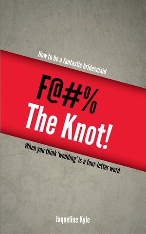 F@#% the Knot!