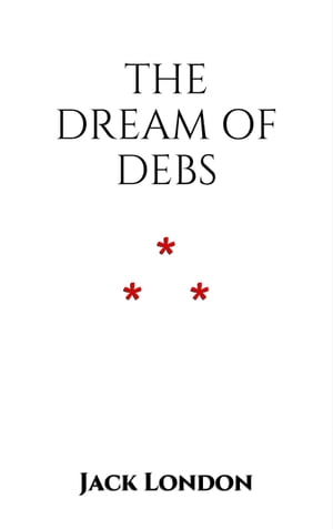 The Dream of Debs