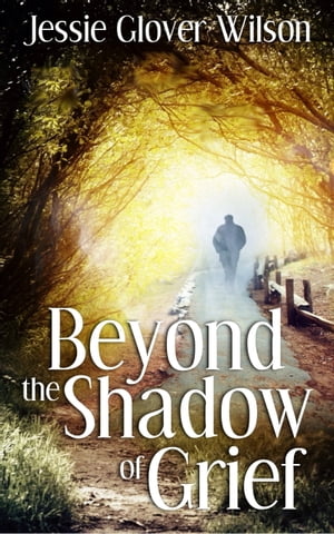 Beyond the Shadow of Grief【電子書籍】[ Je
