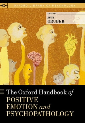 The Oxford Handbook of Positive Emotion and PsychopathologyŻҽҡ[ Jun...