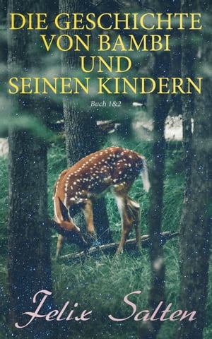 Die Geschichte von Bambi und seinen Kindern (Buch 1&2) Bambi + Bambis Kinder (Illustrierte Ausgabe)