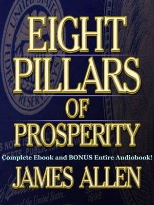 THE EIGHT PILLARS OF PROSPERITY [Deluxe Annotated & Unabridged Edition]