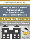 ŷKoboŻҽҥȥ㤨How to Start a Public Administration of Research and Development Policies Business (Beginners Guide How to Start a Public Administration of Research and Development Policies Business (Beginners GuideŻҽҡ[ Caroyln Anaya ]פβǤʤ616ߤˤʤޤ