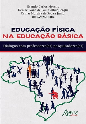 Educação Física na Educação Básica: Diálogos com Professores(as) Pesquisadores(as)