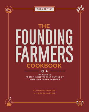 The Founding Farmers Cookbook, Third Edition