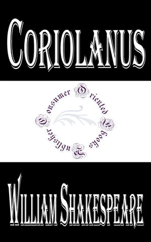 Coriolanus【電子書籍】[ William Shakespeare ]