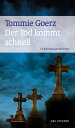 Der Tod kommt schnell (eBook) Kriminalgeschichten - Frankenkrimis【電子書籍】 Tommie Goerz