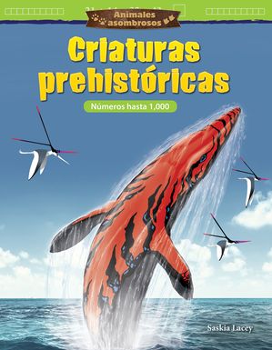 Animales asombrosos: Criaturas prehist?ricas: N?meros hasta 1,000