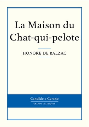 La Maison du Chat-qui-peloteŻҽҡ[ Honor? de Balzac ]