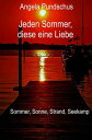 Jeden Sommer, diese eine Liebe Sommer, Sonne, St