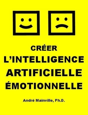 Créer l’Intelligence Artificielle Émotionnelle